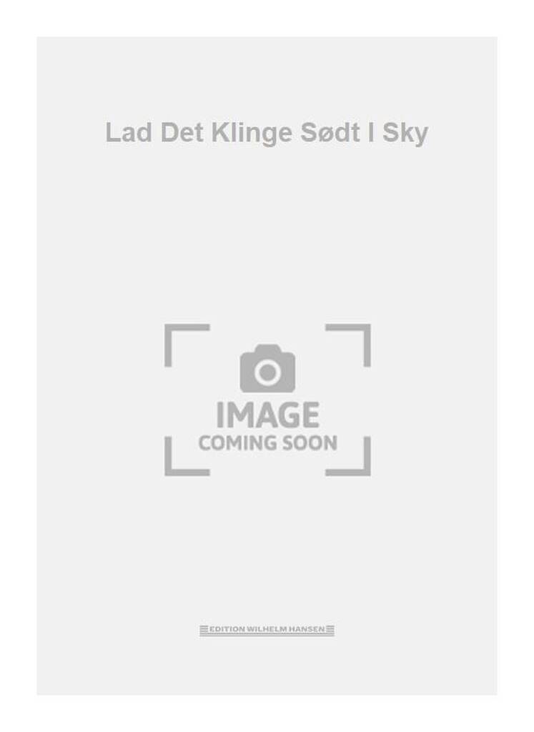 Lad Det Klinge Sødt I Sky
